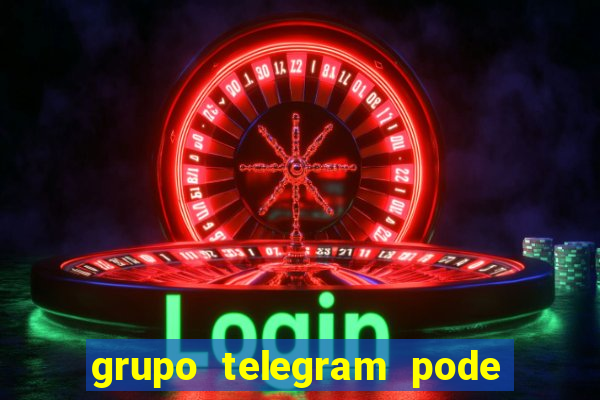 grupo telegram pode tudo 18